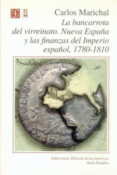 Paperback La bancarrota del virreinato. Nueva España y las finanzas del Imperio español, 1780 -1810 (Fideicomiso Historia De Las Americas) (Spanish Edition) [Spanish] Book