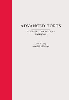 Hardcover Advanced Torts: A Context and Practice Casebook (Context and Practice Series) Book