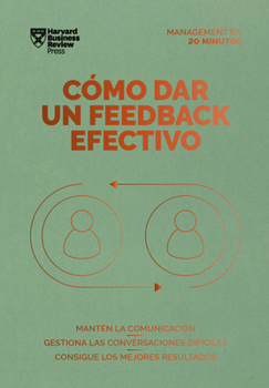 Paperback Cómo Dar Un Feedback Efectivo (Giving Effective Feedback Spanish Edition) [Spanish] Book