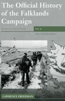 The Official History of the Falklands Campaign, Vol. 2: War and Diplomacy - Book #2 of the Official History of the Falklands Campaign