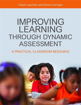 Paperback Improving Learning Through Dynamic Assessment: A Practical Classroom Resource Book