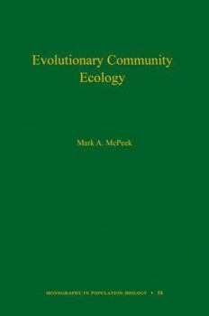 Evolutionary Community Ecology, Volume 58 - Book #58 of the Monographs in Population Biology