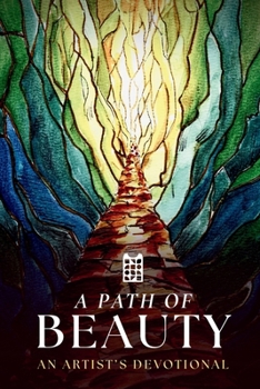 Paperback A Path of Beauty: An Artist's Devotional Book