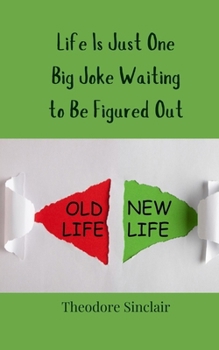 Paperback Life Is Just One Big Joke Waiting to Be Figured Out Book