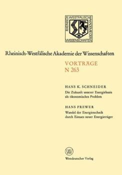 Die Zukunft Unserer Energiebasis ALS Okonomisches Problem. Wandel Der Energietechnik Durch Einsatz Neuer Energietrager: 233. Sitzung Am 9. April 1975 in Dusseldorf