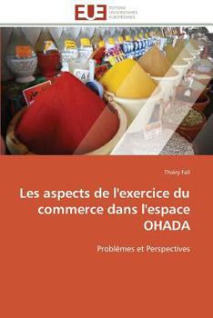 Paperback Les aspects de l'exercice du commerce dans l'espace ohada [French] Book