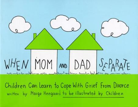 Paperback When Mom and Dad Separate: Children Can Learn to Cope with Grief from Divorce Book