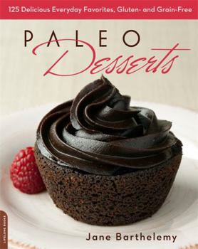 Paperback Paleo Desserts: 125 Delicious Everyday Favorites, Gluten- And Grain-Free Book