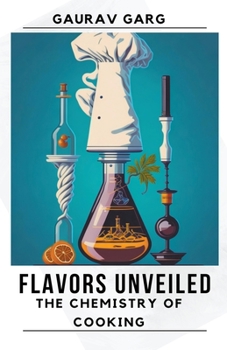 Paperback Flavors Unveiled: The Chemistry of Cooking Book