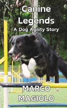 Paperback Canine Legends: A Dog Agility Story Book