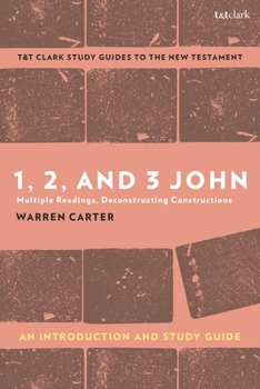 Paperback 1, 2, and 3 John: An Introduction and Study Guide: Multiple Readings, Deconstructing Constructions Book
