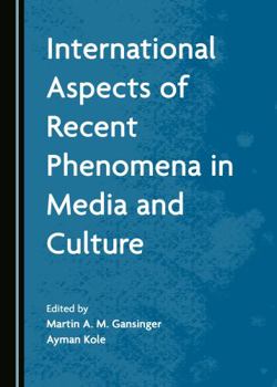 Hardcover International Aspects of Recent Phenomena in Media and Culture Book