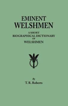 Paperback Eminent Welshmen. a Short Biographical Dictionary of Welshmen Who Have Attained Distinction from the Earliest Times to the Present Book