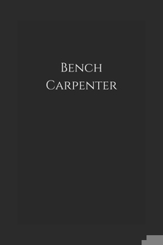 Paperback Bench Carpenter: Notebook Book