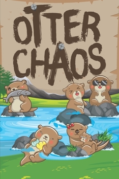 Paperback Otter Chaos: Otter Chaos Lover Animal - 110 Pages Notebook/Journal Book