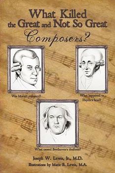 Paperback What Killed the Great and Not So Great Composers? Book