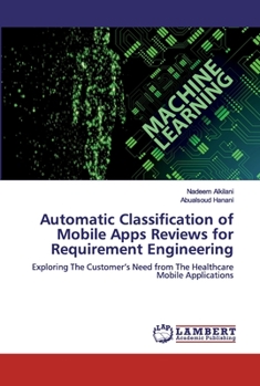 Paperback Automatic Classification of Mobile Apps Reviews for Requirement Engineering Book