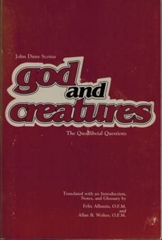 Paperback John Duns Scotus God and Creatures: The Quodlibetal Questions Book