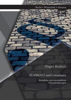 Paperback EU-DSGVO und Compliance. Rechtliche und wirtschaftliche Herausforderungen [German] Book