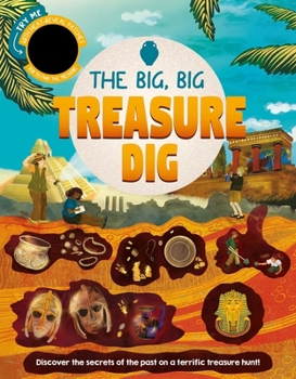 Board book The Big, Big Treasure Dig: Discover Secrets of the Past with Interactive Heat-Reveal Patches to Find Hidden Artifacts Book