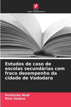 Paperback Estudos de caso de escolas secundárias com fraco desempenho da cidade de Vadodara [Portuguese] Book