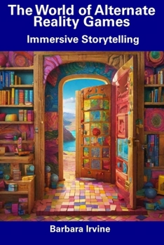 Paperback The World of Alternate Reality Games: Immersive Storytelling Book