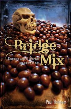 Paperback Bridge Mix: Chocolate-Coated Contracts and Plenty of Nuts Book