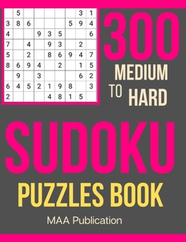 Paperback 300 Medium To HARD Sudoku Puzzles Book: Medium to Hard Sudoku Puzzles book for adults with Solutions Book