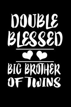 Paperback Double Blessed Big Brother Of Twins: Family Collection Book