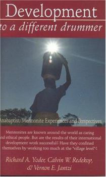 Paperback Development to a Different Drummer: Anabaptist/Mennonite Experiences and Perspectives Book