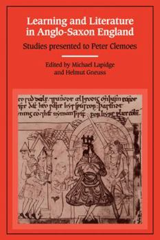 Learning and Literature in Anglo-Saxon England: Studies Presented to Peter Clemoes on the Occasion of his Sixty-Fifth Birthday