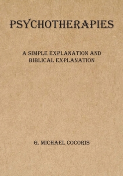 Paperback Psychotherapies: A Simple Explanation and Biblical Evaluation Book