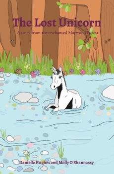 Paperback The Lost Unicorn: A story from the enchanted Maywood Forest Book