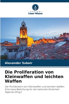 Paperback Die Proliferation von Kleinwaffen und leichten Waffen [German] Book