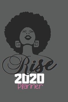 Paperback Rise 2020 Planner: Natural Hair 2020 Planner: 370 Pages, Journal, 6"X 9", Still I Rise 6 Book