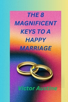 Paperback The 8 Magnificent Keys to a Happy Marriage Book