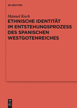 Hardcover Ethnische Identität im Entstehungsprozess des spanischen Westgotenreiches [German] Book