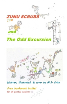 Paperback ZUNU SCRUBS and The Odd Excursion: ( PS: Black & White interior. Available in colored print too ) Book