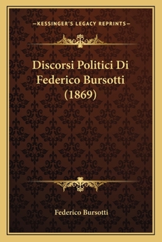 Paperback Discorsi Politici Di Federico Bursotti (1869) [Italian] Book