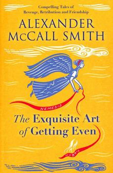 THE EXQUISITE ART OF GETTING EVEN: TALES