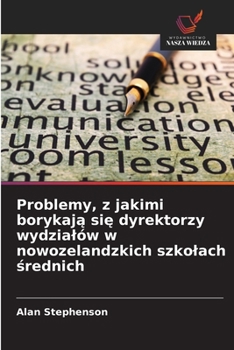 Paperback Problemy, z jakimi borykaj&#261; si&#281; dyrektorzy wydzialów w nowozelandzkich szkolach &#347;rednich [Polish] Book