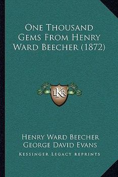 Paperback One Thousand Gems From Henry Ward Beecher (1872) Book