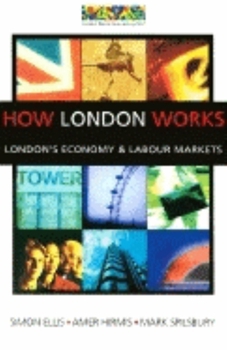 Paperback How London Works: London's Economy and Labour Markets Book