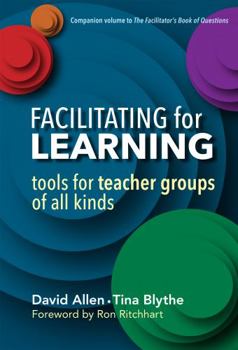 Paperback Facilitating for Learning: Tools for Teacher Groups of All Kinds Book