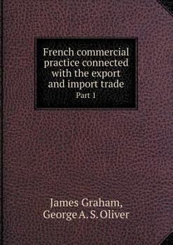 Paperback French commercial practice connected with the export and import trade Part 1 Book