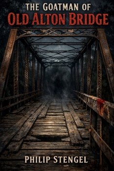 The Goatman of Old Alton Bridge