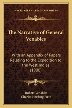 Paperback The Narrative of General Venables: With an Appendix of Papers Relating to the Expedition to the West Indies (1900) Book