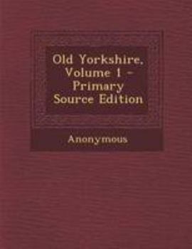 Paperback Old Yorkshire, Volume 1 Book