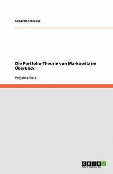 Paperback Die Portfolio-Theorie von Markowitz im Überblick [German] Book