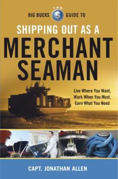 Paperback The Big Bucks Guide to Shipping Out As a Merchant Seaman Book